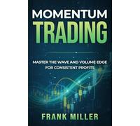 Momentum Trading: Master the Wave and Volume Edge for Consistent Profits
