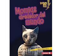 Momias Alrededor del Mundo (Mummies Around the World) (Lightning Bolt Books (R) en Español -- ¡Eso Es Aterrador! (That's Scary!))