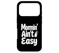 Momin’ Ain’t Easy Funny Parenting Typography Quote Design Case for iPhone 17 Pro