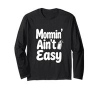 Momin’ Ain’t Easy Funny Parenting Typography Quote Design Long Sleeve T-Shirt