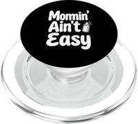 Momin’ Ain’t Easy Funny Parenting Typography Quote Design PopSockets PopGrip for MagSafe