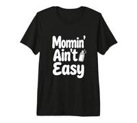 Momin’ Ain’t Easy Funny Parenting Typography Quote Design Premium T-Shirt
