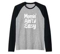 Momin’ Ain’t Easy Funny Parenting Typography Quote Design Raglan Baseball Tee