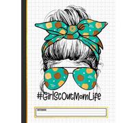Momlife Messy Bun Scout For Girls Cookie Mom Mother's Day Notebook: Funny Scout Leader Gifts for Women Great Ideas for Scout Leaders Graduation ... Gifts for Women Men Dad Mom Scouting school