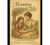 MOMMA AND ME, a journal between Mothers and Daughters