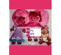 Momma Bears Love Keeps Me Safe