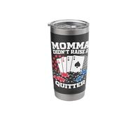 Momma Didn't Raise A Quitter Stainless Steel Insulated Tumbler