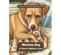 Momma Dog: A Tale of a Mother's Love