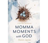 Momma Moments With God: A 90-day Devotional