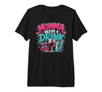 Momma Needs A Drink Wine Lover Funny Mom Mothers Day Womens Premium T-Shirt
