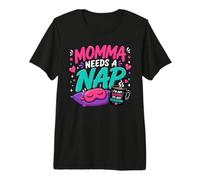 Momma Needs A Nap Tired Mom Do Not Disturb Funny Womens Premium T-Shirt