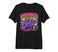 Momma Needs A Nap Tired Mom Do Not Disturb Funny Womens Premium T-Shirt