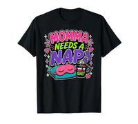 Momma Needs A Nap Tired Mom Do Not Disturb Funny Womens T-Shirt