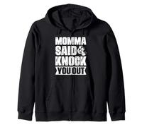 Momma Said Knock You Out Apparel Zip Hoodie