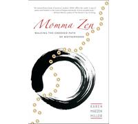 Momma Zen: Walking the Crooked Path of Motherhood