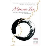 Momma Zen: Walking the Crooked Path of Motherhood by Karen Maezen Miller (Englis