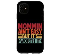 Mommin AIn't Easy But It's Worth It Retro Parent Family Mom Case for iPhone 11