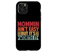 Mommin AIn't Easy But It's Worth It Retro Parent Family Mom Case for iPhone 11 Pro