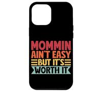 Mommin AIn't Easy But It's Worth It Retro Parent Family Mom Case for iPhone 12 Pro Max