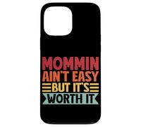 Mommin AIn't Easy But It's Worth It Retro Parent Family Mom Case for iPhone 13 Pro Max