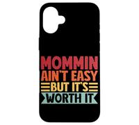 Mommin AIn't Easy But It's Worth It Retro Parent Family Mom Case for iPhone 16 Plus