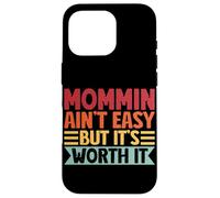Mommin AIn't Easy But It's Worth It Retro Parent Family Mom Case for iPhone 16 Pro