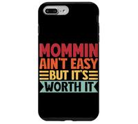 Mommin AIn't Easy But It's Worth It Retro Parent Family Mom Case for iPhone 7 Plus/8 Plus