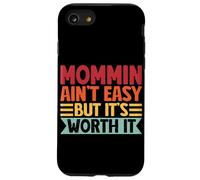 Mommin AIn't Easy But It's Worth It Retro Parent Family Mom Case for iPhone SE (2020) / 7/8