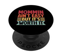 Mommin AIn't Easy But It's Worth It Retro Parent Family Mom PopSockets Adhesive PopGrip