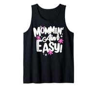 Mommin Aint Easy Funny Mom Busy Life Saying Cute Floral Tank Top