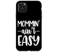 Mommin Aint Easy Funny Saying Case for iPhone 11 Pro Max