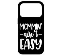 Mommin Aint Easy Funny Saying Case for iPhone 17 Pro