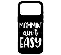 Mommin Aint Easy Funny Saying Case for iPhone 17 Pro Max