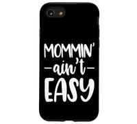 Mommin Aint Easy Funny Saying Case for iPhone SE (2020) / 7/8