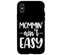 Mommin Aint Easy Funny Saying Case for iPhone X/XS