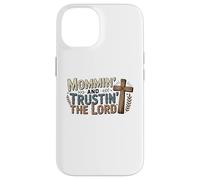 Mommin' and Trusting the Lord, Faith, Love and Christian Mom Case for iPhone 14