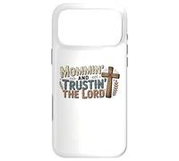 Mommin' and Trusting the Lord, Faith, Love and Christian Mom Case for iPhone 17 Pro Max