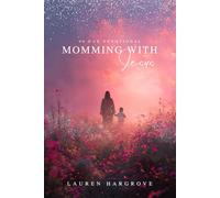 Momming With Jesus: 90 Day Women's Devotional: Without journal prompts.