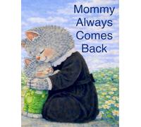 Mommy Always Comes Back