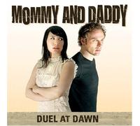 Mommy and Daddy - Duel At Dawn [Us Import]