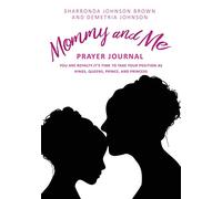 Mommy and Me Prayer Journal: You Are Royalty it's time to take your position as Kings, Queens, Prince, and Princess