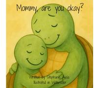 Mommy, Are You Okay?