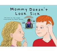 Mommy Doesn't Look Sick (Kids That Care Books)