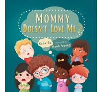 Mommy Doesn't Love Me?