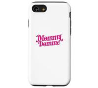 Mommy Domme - cute pink pretty design for a beautiful woman Case for iPhone SE (2020) / 7/8