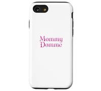 Mommy Domme - cute pink pretty design for a beautiful woman Case for iPhone SE (2020) / 7/8