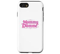 Mommy Domme - cute pink pretty design for a beautiful woman Case for iPhone SE (2020) / 7/8