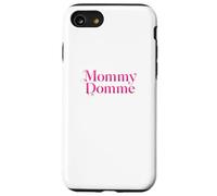 Mommy Domme - cute pink pretty design for a beautiful woman Case for iPhone SE (2020) / 7/8