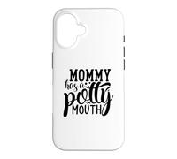 Mommy Has A Potty Mouth Funny Mother Case for iPhone 16