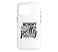 Mommy Has A Potty Mouth Funny Mother Case for iPhone 16 Pro